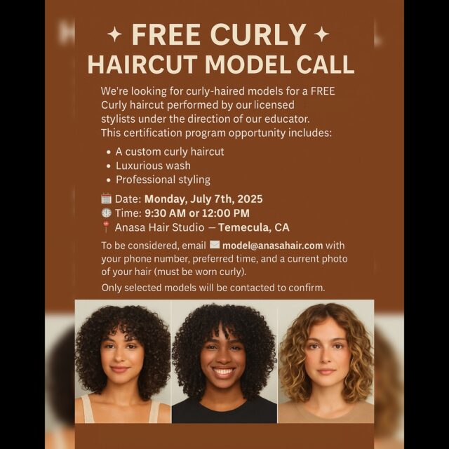 **💇‍♀️ We're Looking for Haircut Models with Curls!**
Join us for a **FREE curly haircut** performed by our licensed stylists under the direction of our educator. This is part of our certification program — and it's the perfect chance to get pampered!

📅 **Date:** Monday, July 7th, 2025
🕘 **Time:** 9:30 AM or 12:00 PM
📍 **Anasa Hair Studio – Temecula, CA**
⏱️ Approx. 90 minutes
💆‍♀️ Includes haircut, wash, and styling
🚫 *Haircuts only — no color services during training.*

**To be considered:**
📧 Email **[model@anasahair.com](mailto:model@anasahair.com)** with:
✔️ Your name & phone number
✔️ Preferred time
✔️ A current photo of your hair (must be worn curly)

**Only selected models will be contacted to confirm.**
Tag a curly-haired friend who should jump on this! 💁‍♀️✨

#CurlyHair #FreeHaircut #HairModel #TemeculaSalon #AnasaHairStudio #ModelCall #CurlyCut